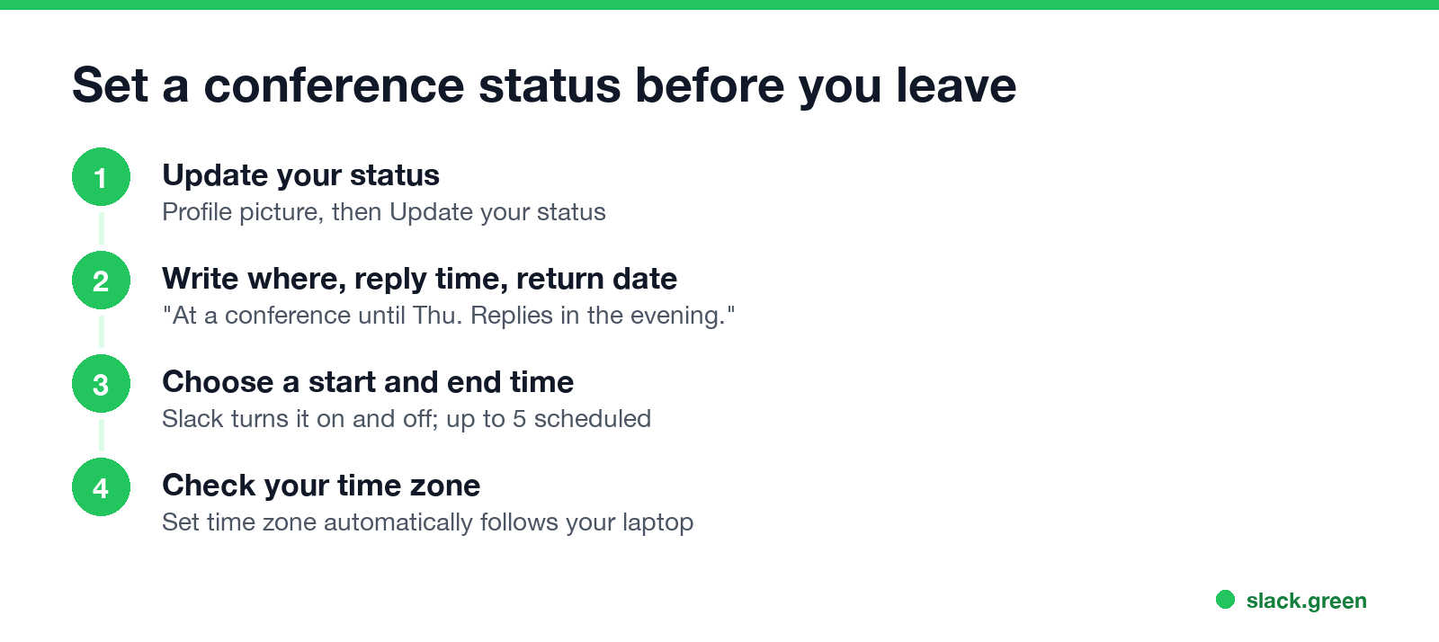Set a conference status before you leave: update your status, write where and when, choose a start and end time, check your time zone
