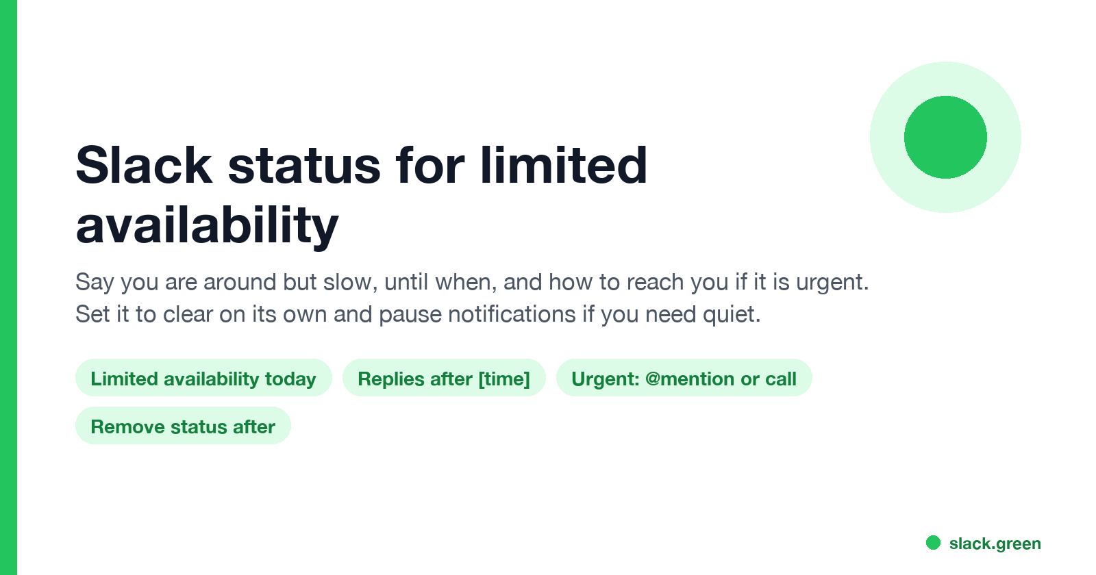 Slack status for limited availability: around but slow, replies after a time, urgent contact, remove status after