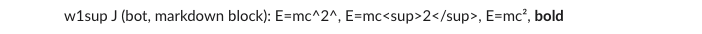 A bot message sent as a Block Kit markdown block: ^2^ and <sup>2</sup> stay literal while <strong class=