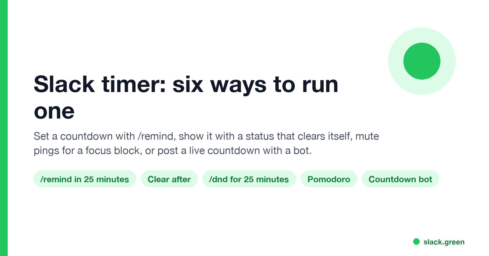 Slack timer: /remind in 25 minutes, status clear after, /dnd, pomodoro, countdown bot