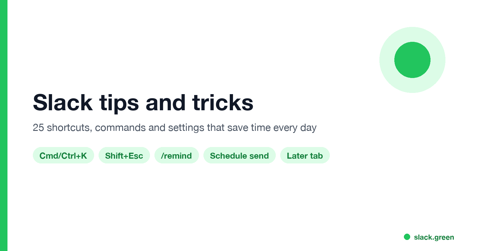 Slack tips and tricks: Cmd/Ctrl+K, Shift+Esc, /remind, schedule send, Later tab