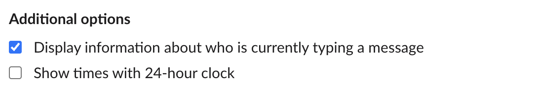 Slack's Messages & media preferences, Additional options: Display information about who is currently typing a message, ticked, above Show times with 24-hour clock