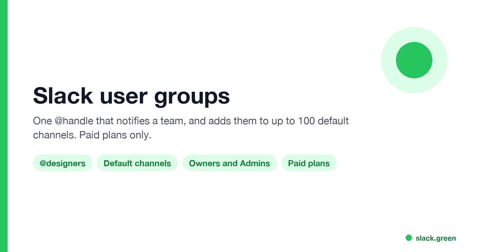 Slack user groups: one @handle, default channels, Owners and Admins, paid plans