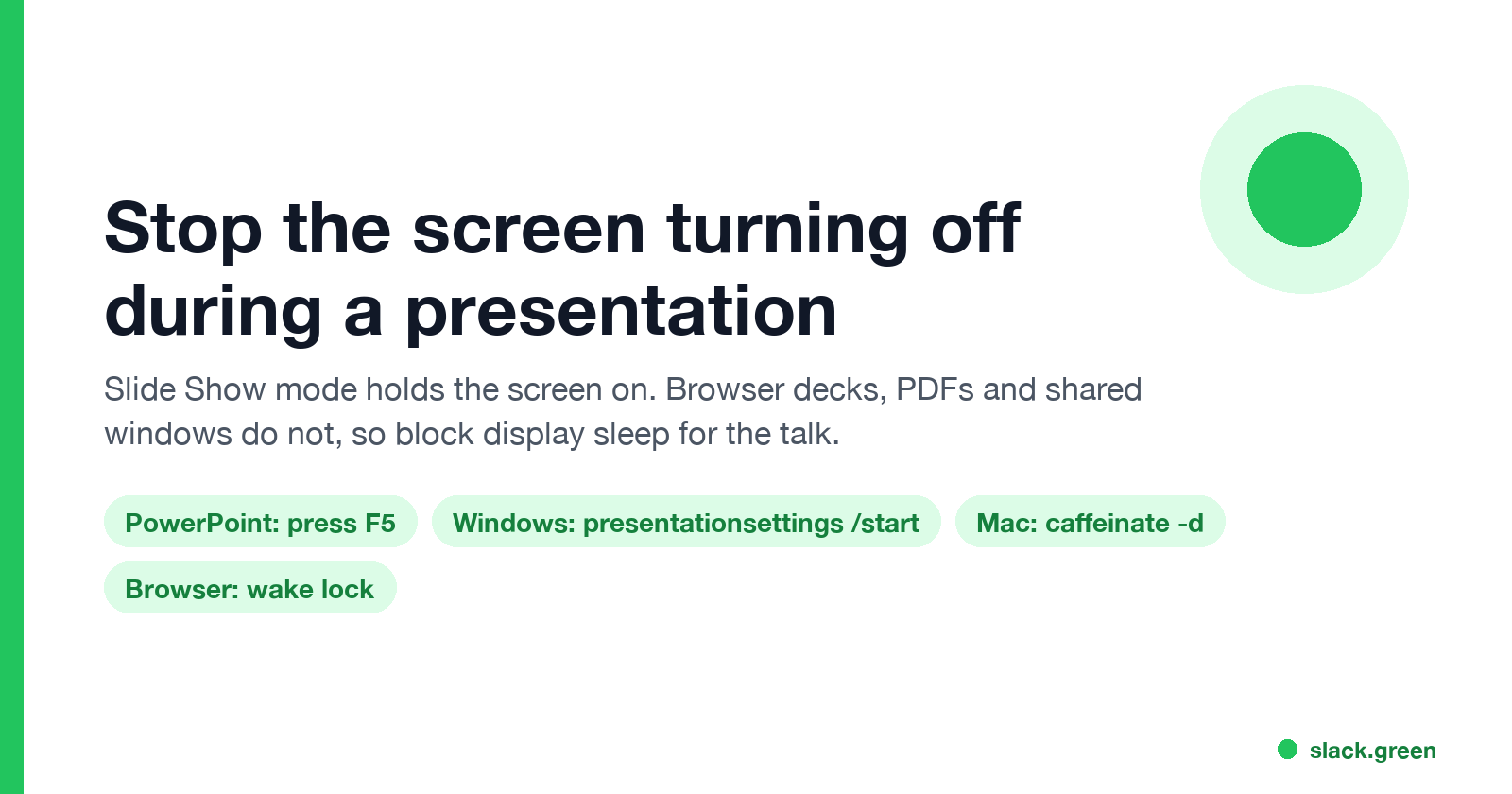Stop the screen turning off during a presentation: Slide Show mode, presentationsettings, caffeinate -d, browser wake lock