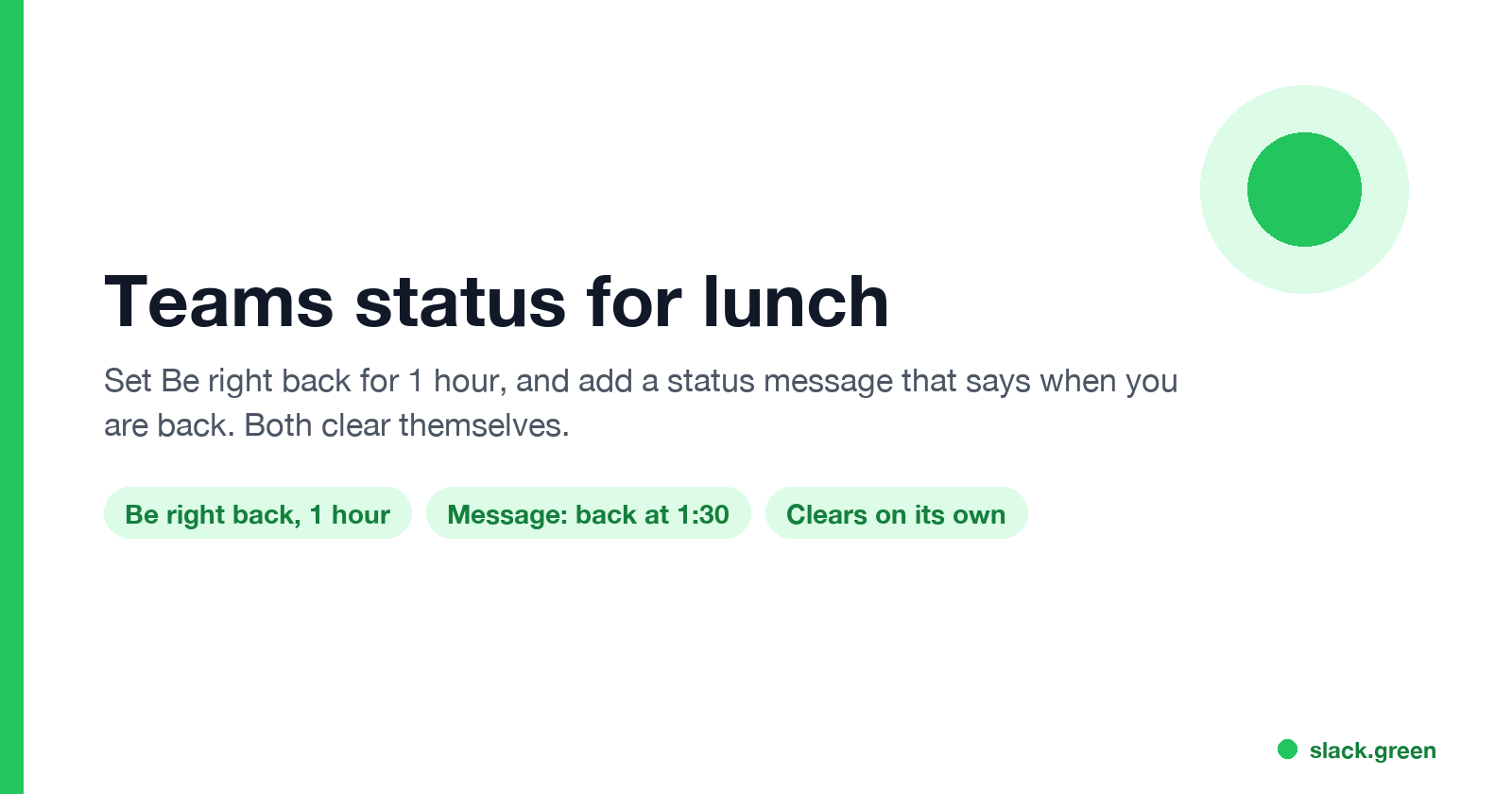 Teams status for lunch: Be right back for 1 hour plus a status message that says when you are back, both clear on their own