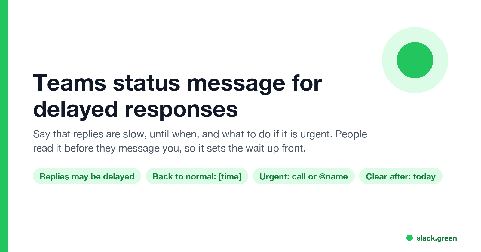 Teams status message for delayed responses: replies may be delayed, back to normal time, urgent contact, clear after today