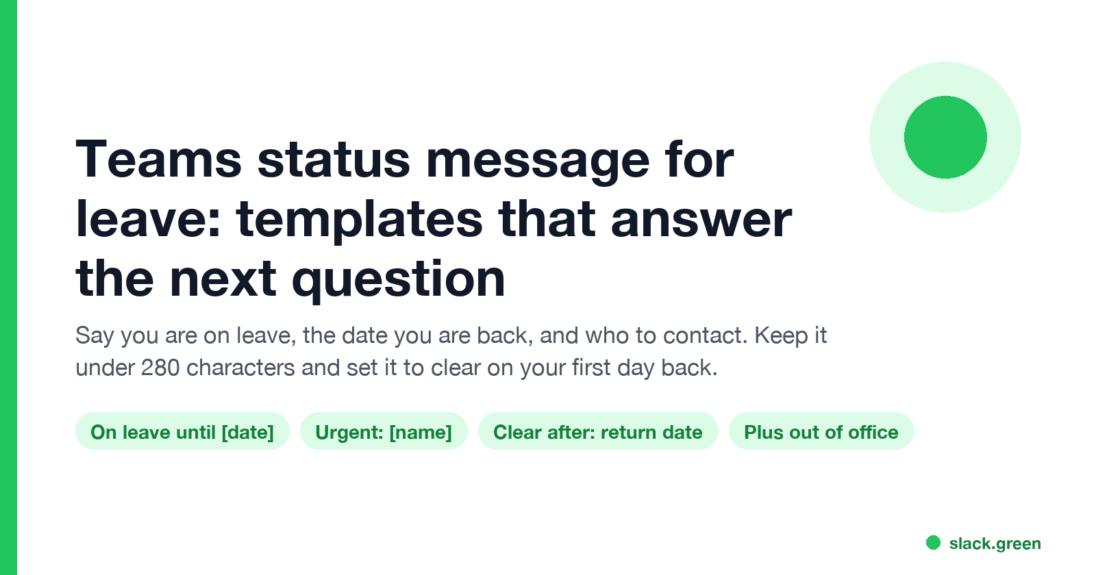Teams status message for leave: say you are on leave, the return date, and an urgent contact, under 280 characters