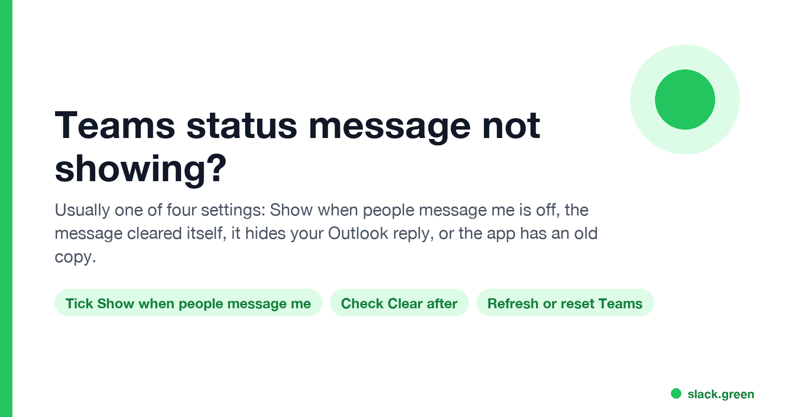 Teams status message not showing: Show when people message me is off, the message cleared itself, it hides your Outlook reply, or Teams has an old copy