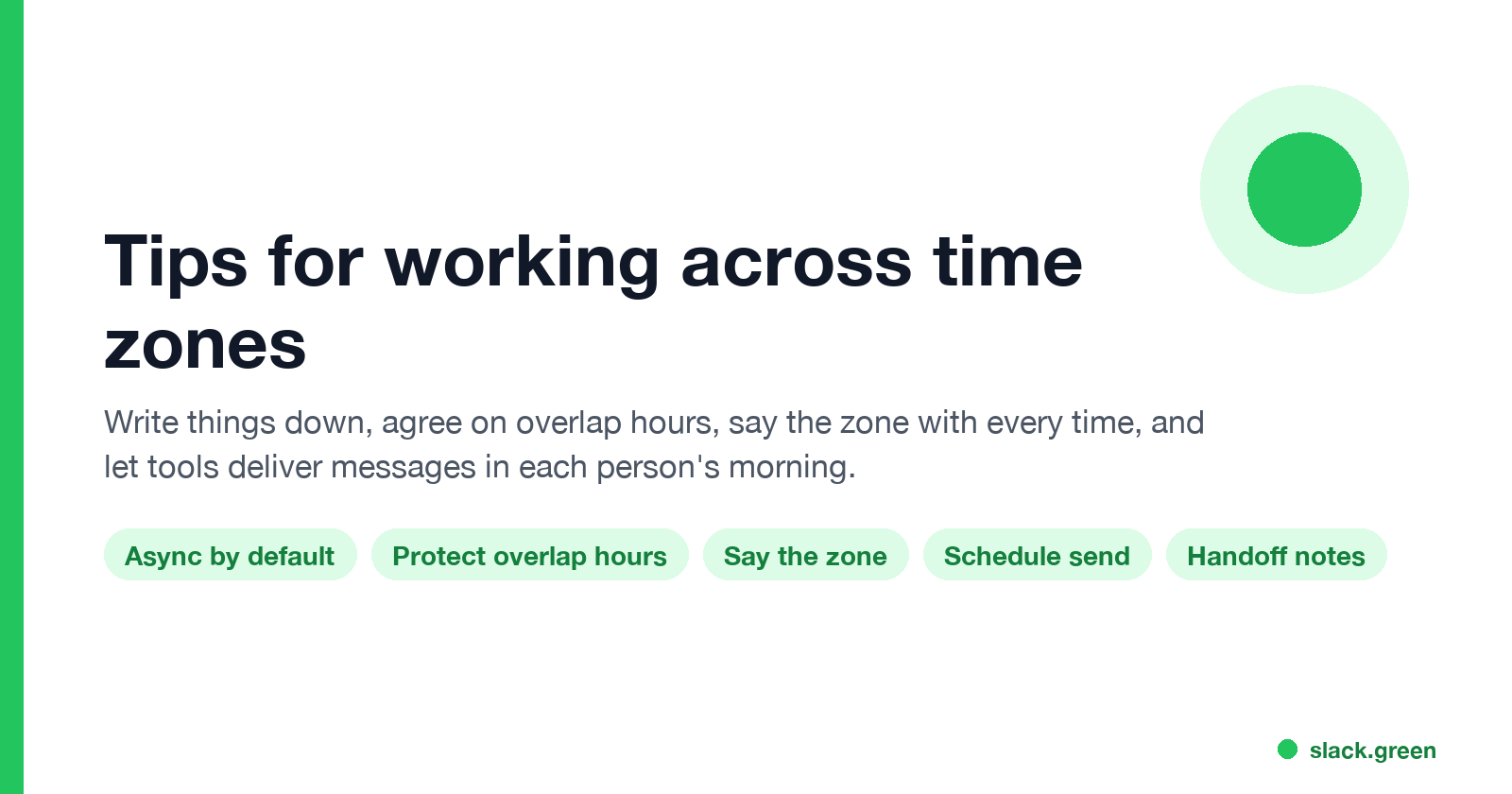 Tips for working across time zones: async by default, protect overlap hours, say the zone, schedule send, handoff notes