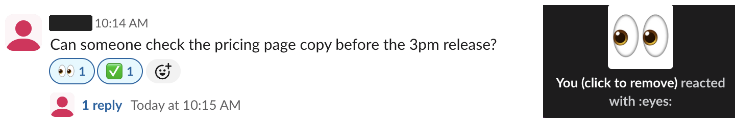 Real Slack message with eyes and white check mark reactions and one thread reply, next to the hover card that says You reacted with :eyes: