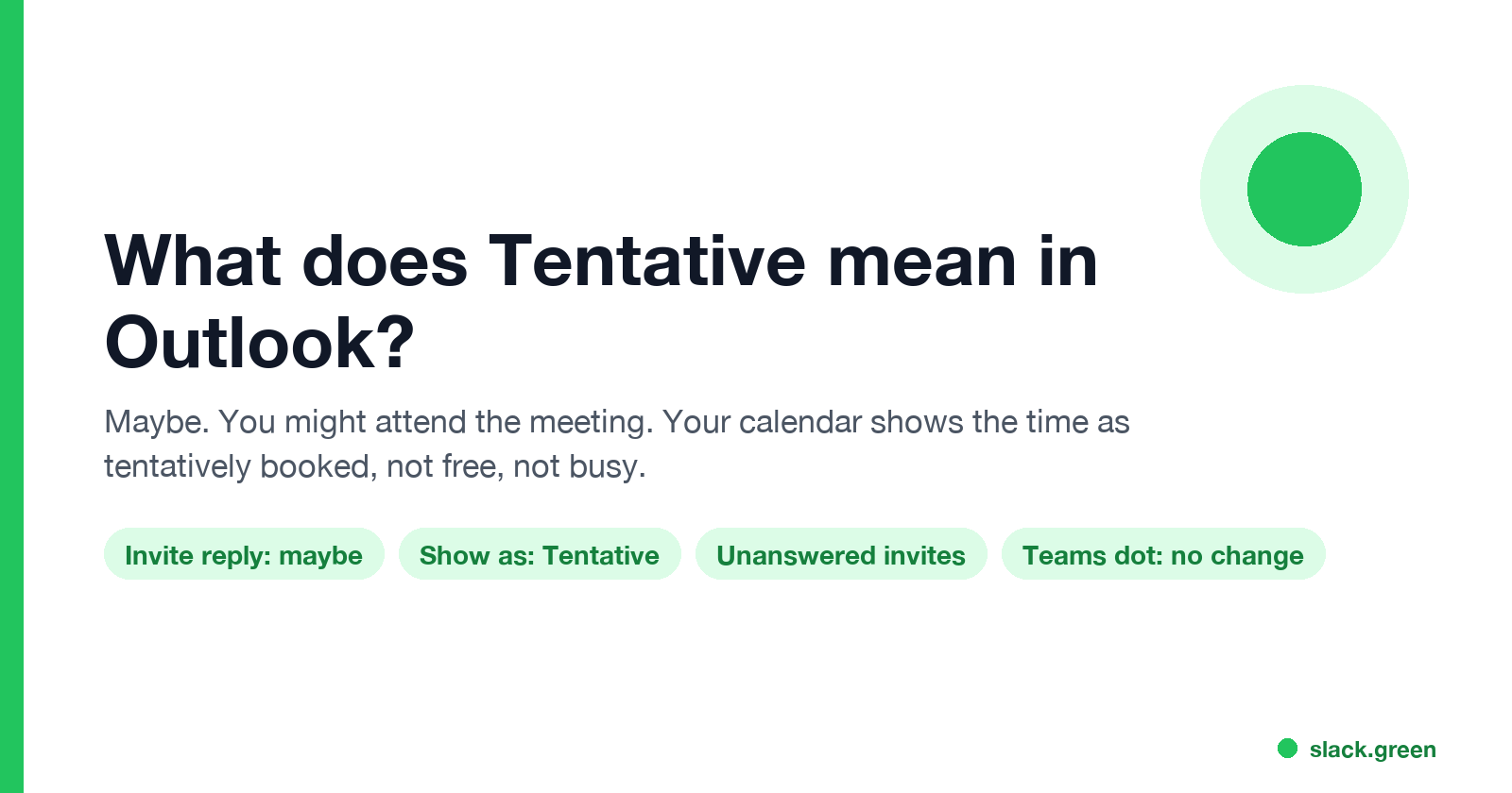 What does Tentative mean in Outlook: a maybe on invites, a Show as value, unanswered invites, no change to the status dot