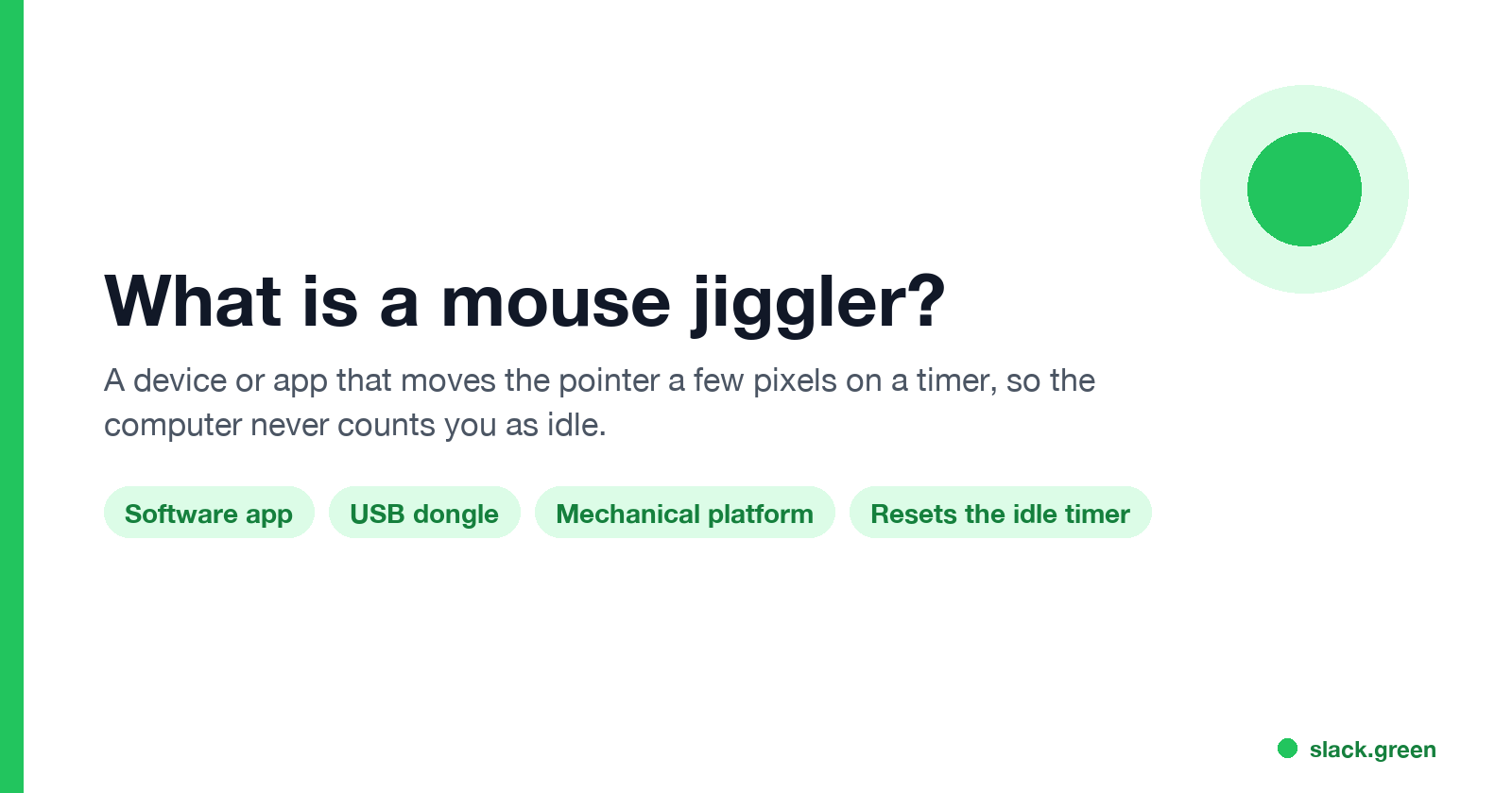 What is a mouse jiggler: a software app, USB dongle or mechanical platform that resets the idle timer