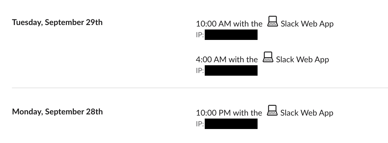 Linhas reais do registro de acesso do Slack: sessões do Slack Web App vindas do servidor do Slack Green às 22h de 28 de setembro e às 4h e 10h de 29 de setembro, IP oculto